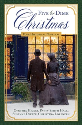 Five and Dime Christmas: Four Historical Novellas - eBook  -     By: Cynthia Hickey, Patty Smith Hall, Susanne Dietze, Christina Lorenzen
