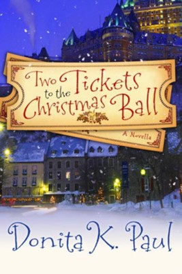 Two Tickets to the Christmas Ball: A Novella - eBook  -     By: Donita K. Paul
