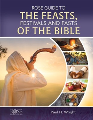 Rose Guide to the Feasts, Festivals and Fasts of the Bible - eBook  -     By: Paul H. Wright
