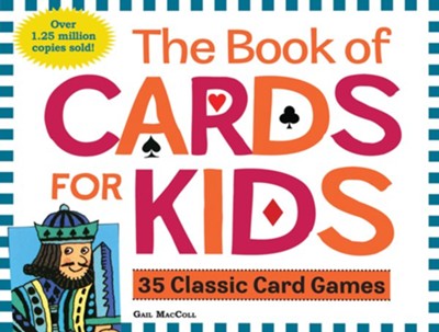 The Book of Cards for Kids / Digital original - eBook  -     By: Gail Maccoll, Michael Gelen
