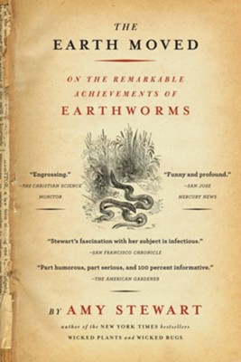 The Earth Moved: On the Remarkable Achievements of Earthworms - eBook  -     By: Amy Stewart
