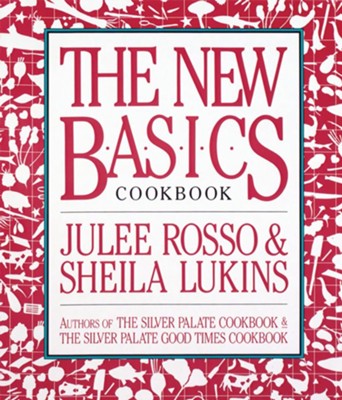 The New Basics Cookbook - eBook  -     By: Julee Rosso, Sheila Lukins
