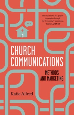 Church Communications: Methods and Marketing - eBook  -     By: Katie Allred
