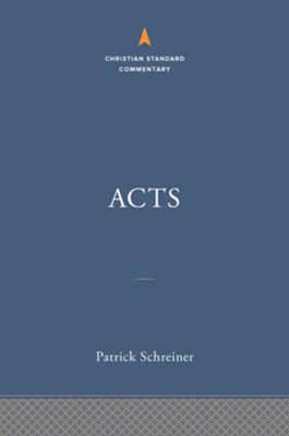Acts: The Christian Standard Commentary - eBook  -     By: Patrick Schreiner
