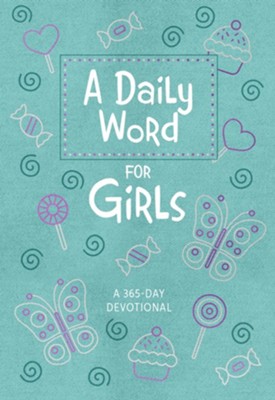 A Daily Word for Girls: A 365-day Devotional - eBook  -     By: BroadStreet Publishing Group LLC
