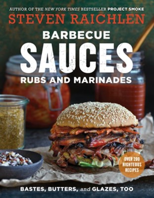 Barbecue Sauces, Rubs, and Marinades-Bastes, Butters & Glazes, Too / Revised - eBook  -     By: Steven Raichlen
