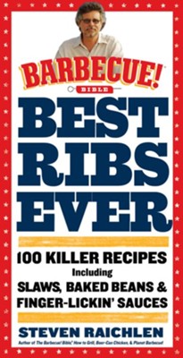 Best Ribs Ever: A Barbecue Bible Cookbook: 100 Killer Recipes / Digital original - eBook  -     By: Steven Raichlen
