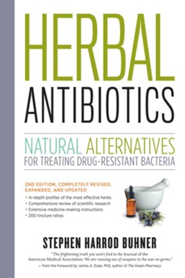 Herbal Antibiotics, 2nd Edition: Natural Alternatives for Treating Drug-resistant Bacteria - eBook  -     By: Stephen Harrod Buhner
