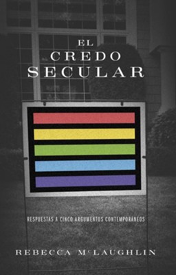 El credo secular: Respuestas a 5 argumentos contemporaneos - eBook  -     By: Rebecca McLaughlin
