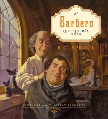 El barbero que queria orar - eBook  -     By: R.C. Sproul
