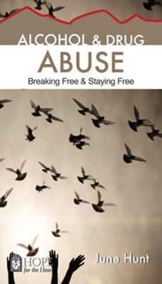 Alcohol & Drug Abuse: Breaking Free & Staying Free - eBook  -     By: June Hunt
