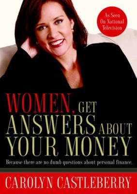 Women, Get Answers About Your Money: Because There Are No Dumb Questions About Personal Finance - eBook  -     By: Carolyn Castleberry
