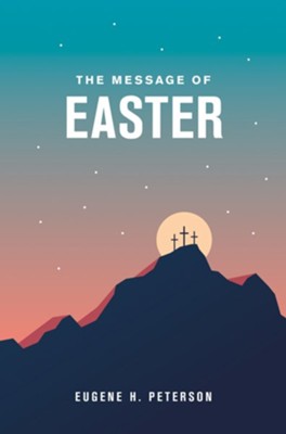 The Message of Easter - eBook  -     By: Eugene H. Peterson
