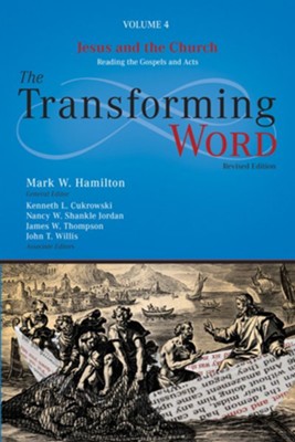 The Transforming Word Series, Volume 4: Jesus and the Church: Reading the Gospels and Acts - eBook  -     Edited By: Mark W. Hamilton, Kenneth L. Cukrowski, Nancy W. Shankle Jordan, James W. Thompson & John T. Willis
    By: Mark W. Hamilton (Ed.)
