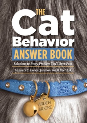 The Cat Behavior Answer Book: Solutions to Every Problem You'll Ever Face; Answers to Every Question You'll Ever Ask - eBook  -     By: Arden Moore
