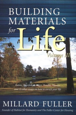 Building Materials for Life, Volume III  -     By: Millard Fuller
