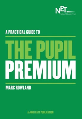 A Practical Guide to the Pupil Premium / Digital original - eBook  -     By: Marc Rowland
