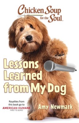 Chicken Soup for the Soul: Lessons Learned from My Dog: 101 Tales of Friendship and Fun - eBook  -     By: Amy Newmark
