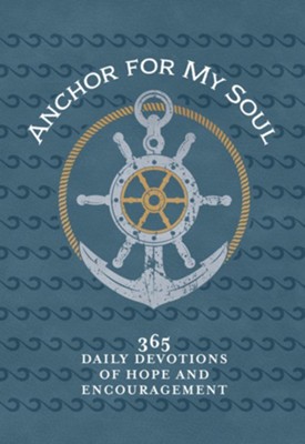 Anchor for My Soul: 365 Daily Devotions of Hope and Encouragement - eBook  - 