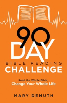 90-Day Bible Reading Challenge: Read the Whole Bible, Change Your Whole Life - eBook  -     By: Mary DeMuth
