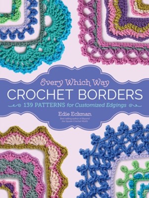 Every Which Way Crochet Borders: 139 Patterns for Customized Edgings - eBook  -     By: Edie Eckman
