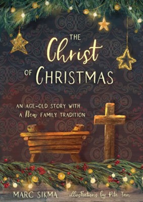 The Christ of Christmas: An Age-old Story with a New Family Tradition ...