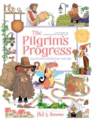 The Pilgrim's Progress Illustrated Adventure for Kids: A Retelling of ...