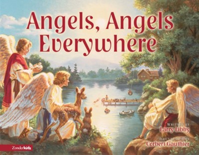 The Angels, Angels Everywhere - eBook  -     By: Larry Libby, Corbert Gauthier
