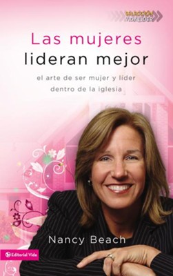 Las mujeres lideran mejor: The Art of Leading as a Woman in the Church - eBook  -     By: Nancy Beach
