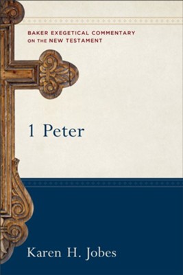 1 Peter: Baker Exegetical Commentary on the New Testament [BECNT] -eBook  -     By: Karen H. Jobes
