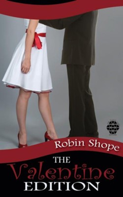 The Valentine Edition - eBook  -     By: Robin Shope
