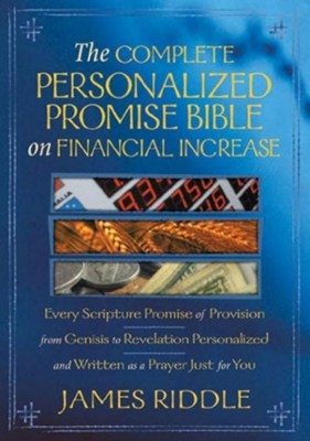 Complete Personalized Promise Bible on Financial Increase                                                   -     By: James Riddle
