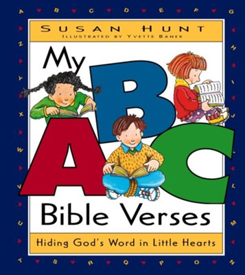 My ABC Bible Verses: Hiding God's Word in Little  Hearts  -     By: Susan Hunt
    Illustrated By: Yvette Banek

