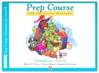 Alfred's Basic Piano Prep Course: Christmas Joy! Book B, For the Young Beginner  -     By: Willard A. Palmer, Morton Manus, Amanda Vick Lethco
