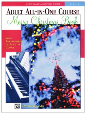 Alfred's Basic Adult All-in-One Course: Merry Christmas Book, Level 2  -     By: Dennis Alexander
