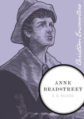 Anne Bradstreet - eBook  -     By: D.B. Kellogg
