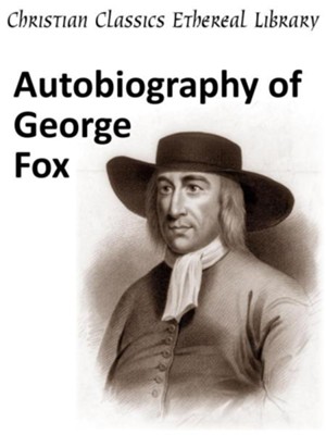 Autobiography of George Fox - eBook  -     By: George Fox
