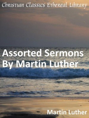 Assorted Sermons By Martin Luther - eBook  -     By: Martin Luther
