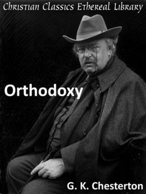 Orthodoxy - eBook  -     By: G.K. Chesterton
