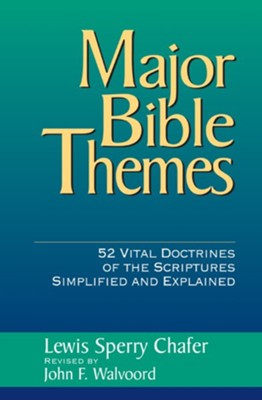 Major Bible Themes / New edition - eBook  -     By: Lewis Sperry Chafer
