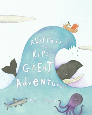 Alistair and Kip's Great Adventure! - eBook  -     By: John Segal
