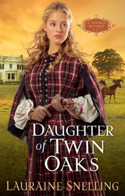 Daughter of Twin Oaks - eBook  -     By: Lauraine Snelling
