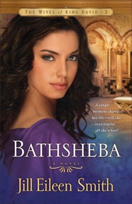 Bathsheba: A Novel - eBook  -     By: Jill Eileen Smith
