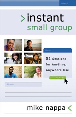 Instant Small Group: 52 Sessions for Anytime, Anywhere Use - eBook  -     By: Mike Nappa
