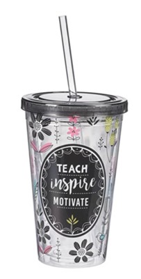 Teach Inspire Motivate Tumbler with Straw  - 