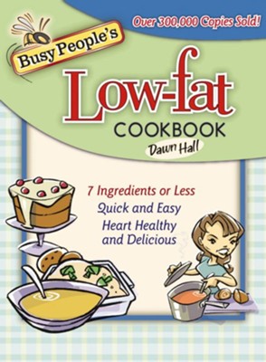 Busy People's Low-Fat Cookbook - eBook  -     By: Dawn Hall
