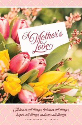 A Mother's Love (1 Corinthians 13:7, NRSV) Bulletins, 100  - 