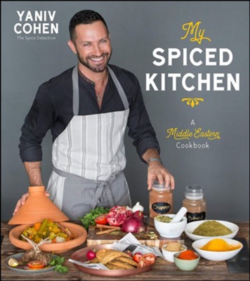 My Spiced Kitchen: A Middle Eastern Cookbook  -     By: Yaniv Cohen
