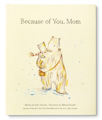 Because of You, Mom  -     By: Kobi Yamada
    Illustrated By: Natalie Russell

