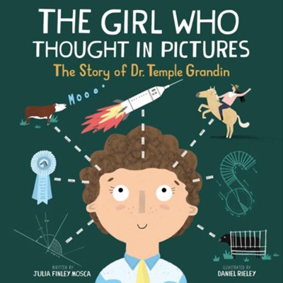 The Girl Who Thought in Pictures: The Story of Temple Grandin  -     By: Julia Mosca
